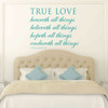 Love Scriptures - 1 Corinthians 13:7 Wall Art - True Love.Endureth All Things - Vinyl Scripture Wall Decals, Christian Home Decor for the Bedroom, Living Room, or Dining Room