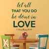 Love Scriptures - 1 Corinthians 16:14 - Let All That You Do Be Done in Love - Bible Verse Wall Decal, Christian Home Decor, Church Wall Art