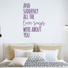 Love Wall Decal - "Songs Were About You" - Vinyl Decoration for Celebrating Romantic Relationship - Newlywed or Valentine's Gift