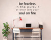 Motivational Quote Wall Decal - Be Fearless - Inspirational, Courage Themed Vinyl Quote for Bedroom, Living Room, Dorm or Home Decoration