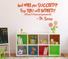 Motivational Quotes Wall Decal Vinyl Decor "And Will You Succeed? Yes You will Indeed!" Saying for Kids Playroom, Bedroom, Baby Nursery, School Classroom, Library, Preschool, Day Care, Graduation
