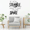 Motivational Wall Decal - If You Stumble, Make It Part Of The Dance - Inspirational Vinyl Quotes for Home, Bedroom or Living Room Decor