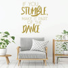 Motivational Wall Decal - If You Stumble, Make It Part Of The Dance - Inspirational Vinyl Quotes for Home, Bedroom or Living Room Decor