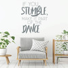 Motivational Wall Decal - If You Stumble, Make It Part Of The Dance - Inspirational Vinyl Quotes for Home, Bedroom or Living Room Decor