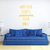 Nautical Wall Decal Decoration - Whatever Floats Your Boat - Vinyl Decor Quote for Bedroom, Playroom Or Bathroom.