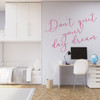 Never Stop Dreaming Wall Decal - Vinyl Home Decor Quote Lettering - 'Don't Quit Your Day Dream