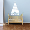 Nursery Wall Decal - Stay Wild Teepee - Vinyl Wall Decor for Baby's Room, Bedroom or Play Room.