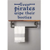 Pirate Themed Bathroom - Even Pirates Wipe Their Booties - Decal for Bedroom, Playroom Or Bathroom.