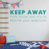 Positive Wall Decal - Keep Away From Those - Motivational Wall Decor for Bedroom, Living Room, Dorm or Home Decoration