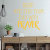 Prayer Wall Decal - Begin And End Your Day - Removable Vinyl Wall Art for Bedroom, Living Room, Family Room or Hallway Decor