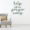 Prayer Wall Decal - Help Is A Prayer Away - Vinyl Art Decoration for Bedroom, Living Room, Family Room or Hallway Decor