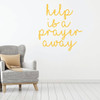 Prayer Wall Decal - Help Is A Prayer Away - Vinyl Art Decoration for Bedroom, Living Room, Family Room or Hallway Decor