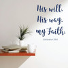 Scripture Wall Decor - His Will My Faith - Christian Vinyl Decal - Religious Home Decor for Living Room Room or Church Decoration