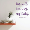 Scripture Wall Decor - His Will My Faith - Christian Vinyl Decal - Religious Home Decor for Living Room Room or Church Decoration