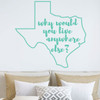 Texas Wall Decal - Why Would You Live Anywhere Else - State Vinyl Art Silhouette for Home Decor, Living Room or Family Room Decoration