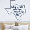 Texas Wall Decal - Why Would You Live Anywhere Else - State Vinyl Art Silhouette for Home Decor, Living Room or Family Room Decoration