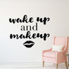 Wake Up And Makeup Vinyl Wall Decal - For the Bedroom, Bathroom, Theater Dressing Room