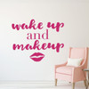 Wake Up And Makeup Vinyl Wall Decal - For the Bedroom, Bathroom, Theater Dressing Room