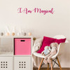 Wall Decal for Girls - I Am Magical - Vinyl Sticker for Teen's Room or Playroom Decoration