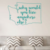 Washington Wall Decal - Why Would You Live Anywhere Else - State Vinyl Art Silhouette for Home Decor, Living Room or Family Room Decoration