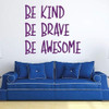 Word Art Wall Decor - "Be Kind, Be Brave, Be Awesome" - Powerful Word Vinyl Wall Stickers for Home, School, Office