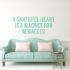 "A Grateful Heart is a Magnet for Miracles" Quote - Farmhouse Decor Wall Sign Vinyl Decal - Gratitude Quote, Family Gift