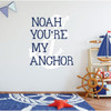 Anchor Wall Decal Vinyl Sticker - Personalized Nautical Wall Decor - You Are My Anchor - Home Decoration for Boys Room or Kids Playroom
