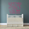 Baby Girl Themed Wall Decal - Something Tells Me I'm Going To Love Her Forever - Vinyl Sticker Decor for Baby's Nursery, Bedroom Kids Room or Playroom Decoration