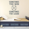 Baseball Wall Decal - Motivational Sports Quote "Sometimes You Win"