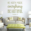 Bible Verse Wall Art - Ecclesiastes 3:11 Wall Decal - He Hath Made Everything Beautiful - Vinyl Scripture Wall Decals, Christian Home Decor, Church Wall Decals