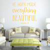 Bible Verse Wall Art - Ecclesiastes 3:11 Wall Decal - He Hath Made Everything Beautiful - Vinyl Scripture Wall Decals, Christian Home Decor, Church Wall Decals