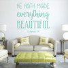 Bible Verse Wall Art - Ecclesiastes 3:11 Wall Decal - He Hath Made Everything Beautiful - Vinyl Scripture Wall Decals, Christian Home Decor, Church Wall Decals
