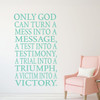 Christian Wall Art - Only God Can Turn A Mess Into A Message, A Test Into A Testimony - Religious Wall Decorations - Vinyl Wall Decal for Home Decor, Church Decoration