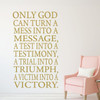 Christian Wall Art - Only God Can Turn A Mess Into A Message, A Test Into A Testimony - Religious Wall Decorations - Vinyl Wall Decal for Home Decor, Church Decoration