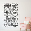 Christian Wall Art - Only God Can Turn A Mess Into A Message, A Test Into A Testimony - Religious Wall Decorations - Vinyl Wall Decal for Home Decor, Church Decoration