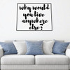 Colorado Wall Decal - Why Would You Live Anywhere Else - State Vinyl Art Silhouette for Home Decor, Living Room or Family Room Decoration