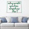 Colorado Wall Decal - Why Would You Live Anywhere Else - State Vinyl Art Silhouette for Home Decor, Living Room or Family Room Decoration