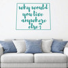 Colorado Wall Decal - Why Would You Live Anywhere Else - State Vinyl Art Silhouette for Home Decor, Living Room or Family Room Decoration