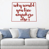 Colorado Wall Decal - Why Would You Live Anywhere Else - State Vinyl Art Silhouette for Home Decor, Living Room or Family Room Decoration