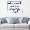 Colorado Wall Decal - Why Would You Live Anywhere Else - State Vinyl Art Silhouette for Home Decor, Living Room or Family Room Decoration