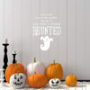Haunted Halloween Decorations ' Ghost Decal with Vinyl Lettering: If One Door Closes and Another one Opens, Your House is Probably Haunted - Multiple Sizes