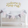 Baby Nursery Decor | Welcome To My Crib Cursive Quote Vinyl Decal | Crib Sticker Decoration Available in Pink, Purple, Black, White, Gold Other Colors