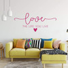 Home Wall Decor | Love the Life You Live | Craft Room, Bedroom, Living Room, Entryway | Vinyl Decal Decoration for Home, Dorm, Studio, Playroom Or Office | Vinyl Sticker for Laptop