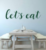Kitchen Wall Vinyl Decal - Let's Eat - Dining Room Decoration and Wall Decor