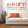 Fall Wall Decal - Autumn Season Vinyl Home Decor - "Autumn Paints in Colors that Summer Has Never Seen" - Home Decor for Bedroom, Living Room