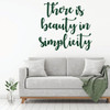 Farmhouse Wall Decal - There Is Beauty In Simplicity - Inspirational Vinyl Decorations for Home, Bedroom or Living Room Decor
