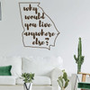 Georgia Wall Decal - Why Would You Live Anywhere Else - State Vinyl Art Silhouette for Home Decor, Living Room or Family Room Decoration