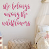 Girl Wall Decals - She Belongs Among The Wildflowers - Children or Teen Vinyl Decoration for Bedroom or Playroom Decor
