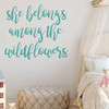 Girl Wall Decals - She Belongs Among The Wildflowers - Children or Teen Vinyl Decoration for Bedroom or Playroom Decor