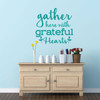 Home Wall Decal - Gather Here With Grateful Hearts - Vinyl Decoration For Living Room, Game Room Or Family Room